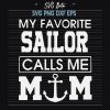 Favorite Sailor Call Me Mom Svg