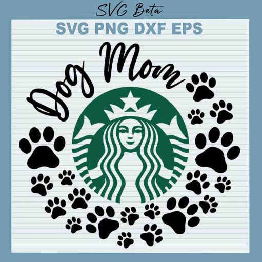 Dog mom starbuck coffee SVG