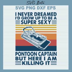 Super sexy pontoon captain svg