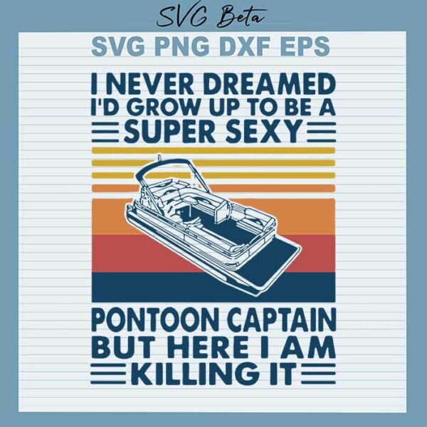 Super sexy pontoon captain svg
