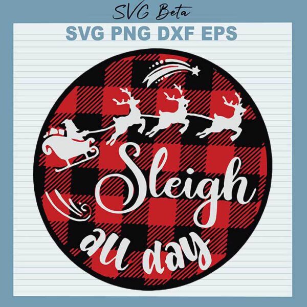 Sleigh all day svg