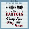 F Bomb Mom Tattoo Svg
