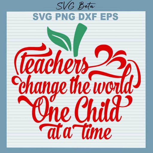 Teacher Change The World One Child Svg