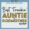 Best Freakin Auntie Godmother Ever Svg