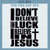 I Believe In Jesus Svg
