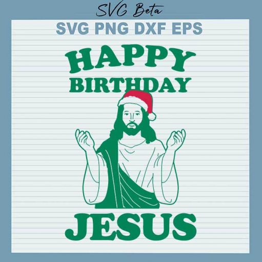 Jesus Happy Birthday Jesus Svg