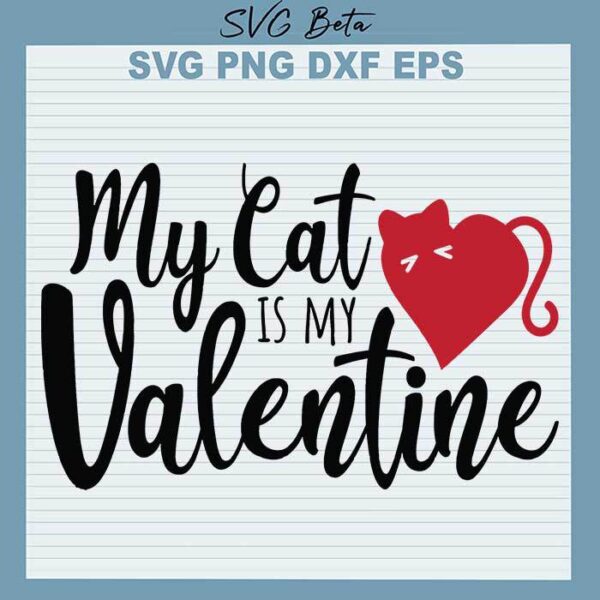 My cat is my valentine svg