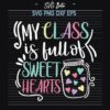 My class full of sweet hearts svg