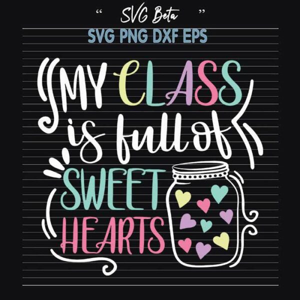 My class full of sweet hearts svg