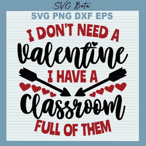 Teacher I dont need valentine svg