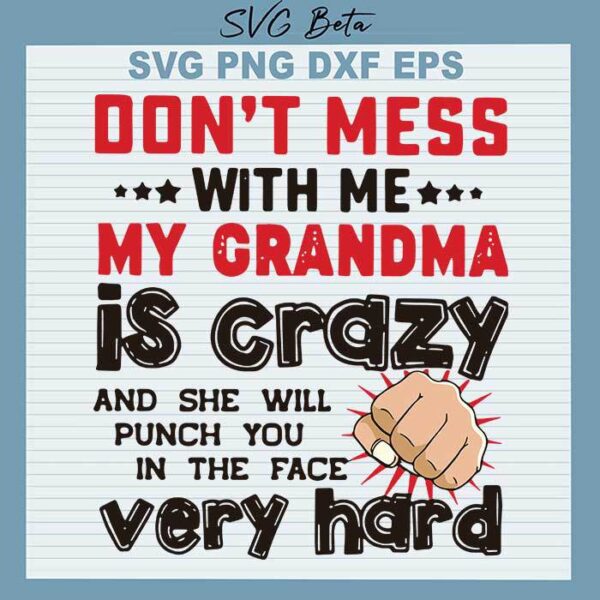 Dont mess with crazy grandma svg