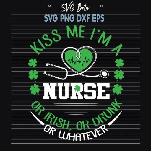 Kiss me Im a nurse or irish svg