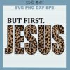 But first Jesus svg