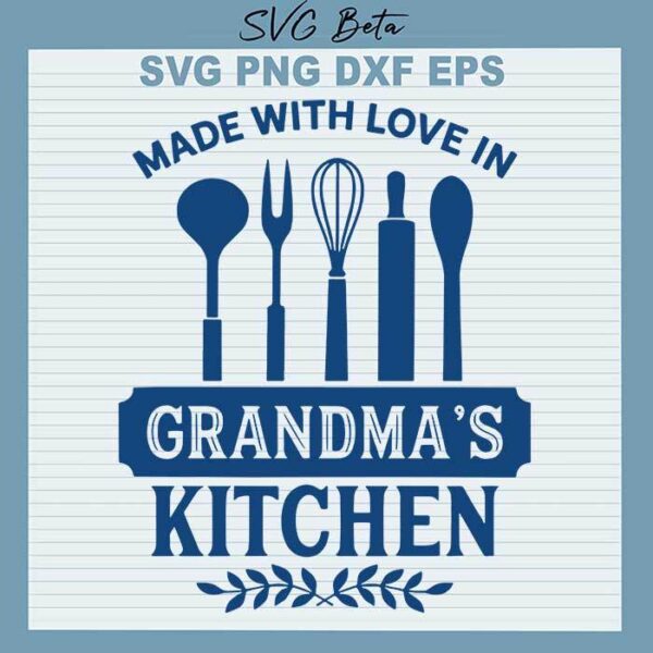 Made with love in Grandma's kitchen svg