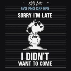 Snoopy Sorry Im Late svg cut file for cricut silhouette studio handmade products craft