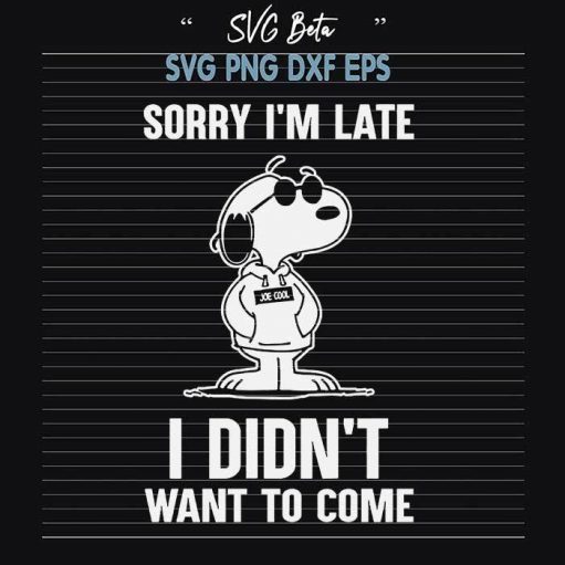 Snoopy Sorry Im Late svg