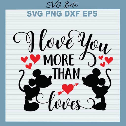 Mickey love you more than love svg