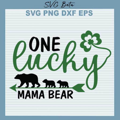 One lucky mama bear svg