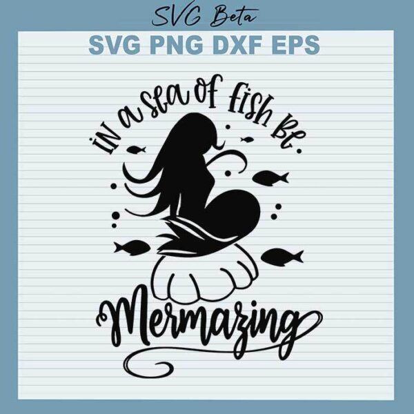 Sea full fish be mermazing svg