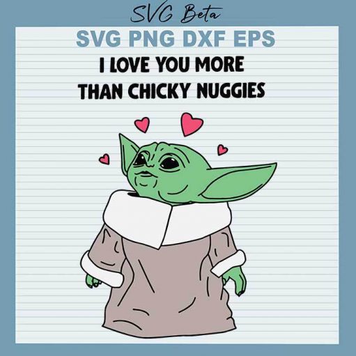 Yoda Love More Than Chicky Nuggies Svg