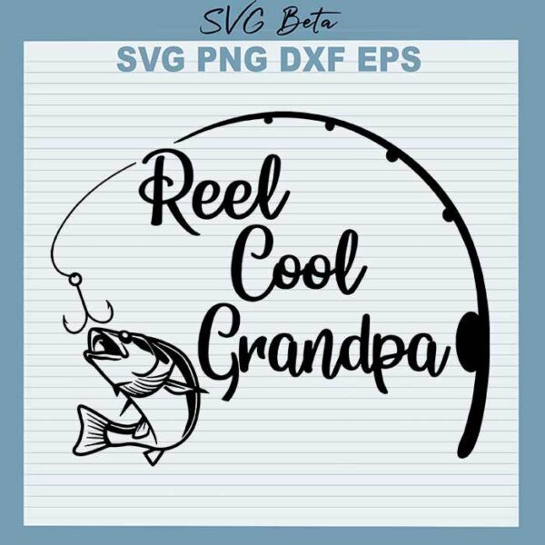 Reel cool grandpa svg