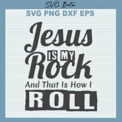 Jesus is my rock svg