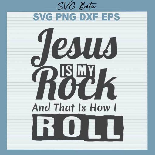 Jesus Is My Rock Svg