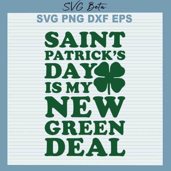 Saint Patricks Day Is My New Green Deal svg