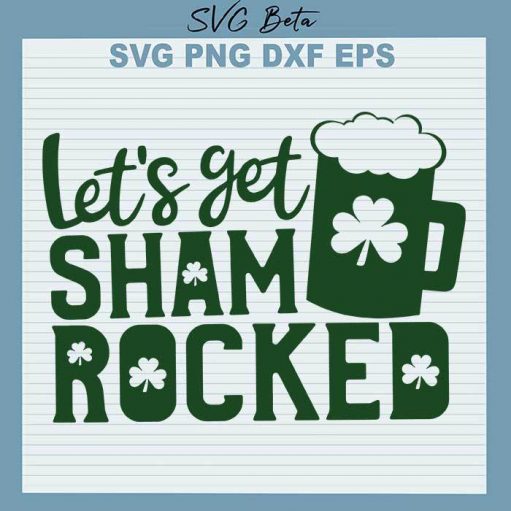 Let's Get Shamrocked svg