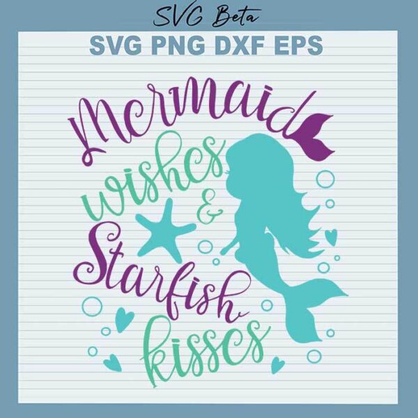 Mermaid wishes starfish kisses svg