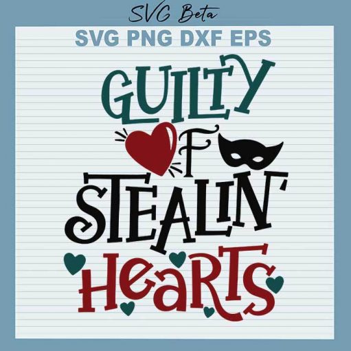 Guilty Of Stealing Heart Svg