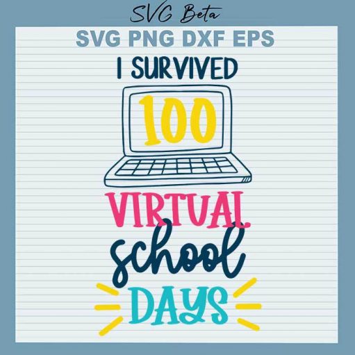 I Survived 100 Virtual School Days Svg