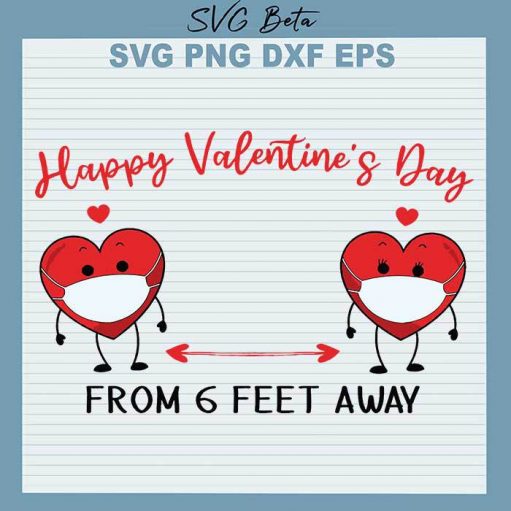 Happy Valentine 6 Feet Away Svg