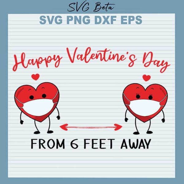 Happy valentine 6 feet away svg