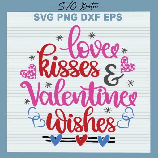 Loves Kisses Valentines Wishes Svg