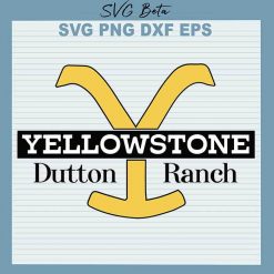 Yellowstone dutton ranch SVG file for craft and handmade cricut products