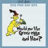 Would you like green eggs and ham dr seuss svg
