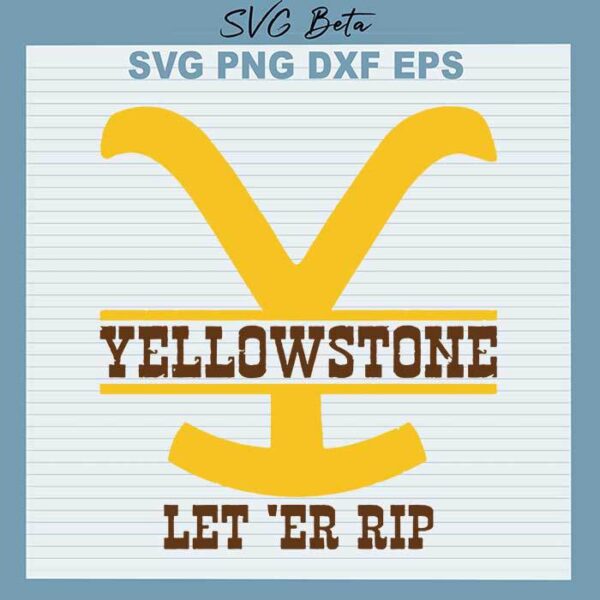 Let er rip yellowstone svg