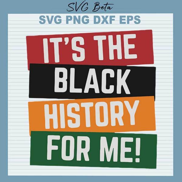 Its the black history for me svg