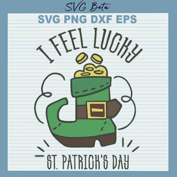 I feel lucky patricks day svg