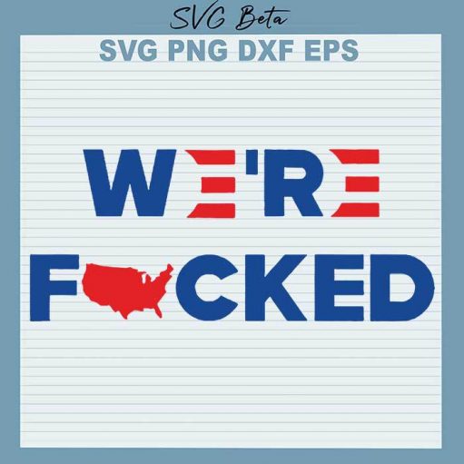 Were Fucked svg