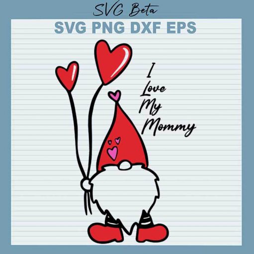 Gnome I love my mommy svg