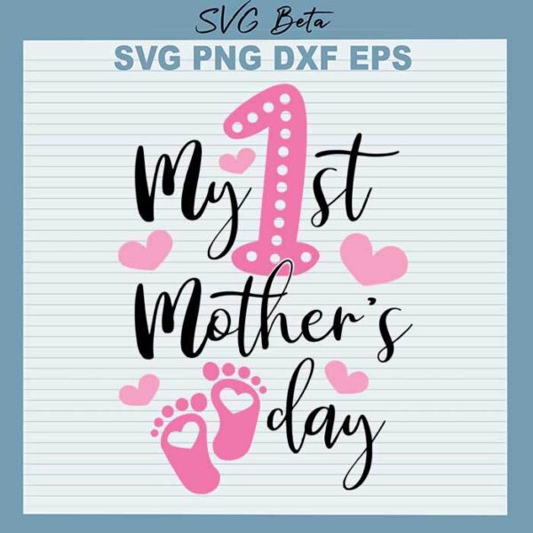 My 1st mother's day svg