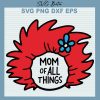 Dr Seuss Mom Of All Things Svg