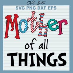 Mother of all things svg