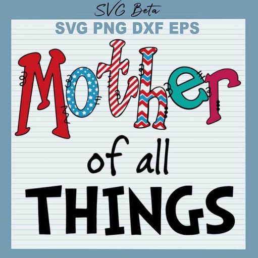 Mother of all things svg cut file for cricut silhouette studio handmade products craft