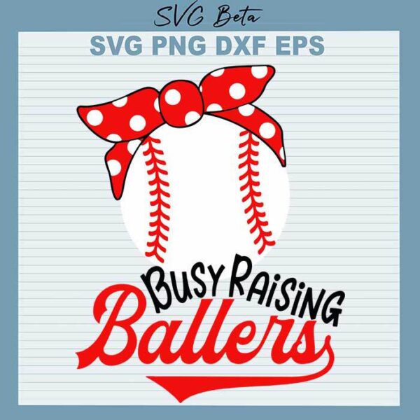 Busy raising baller mom svg