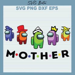 Mother among us svg
