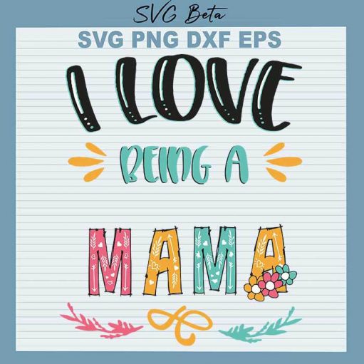 I love being a mama svg