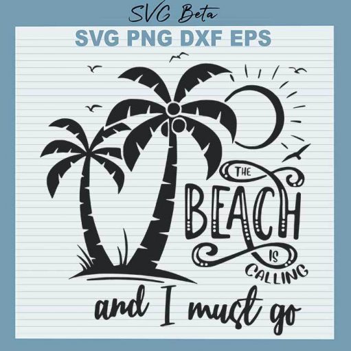 Beach calling and I must go svg